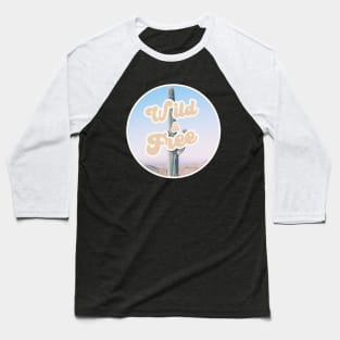 Wild and free Baseball T-Shirt